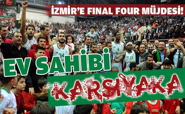 Karşıyaka Final Four’da ev sahibi!