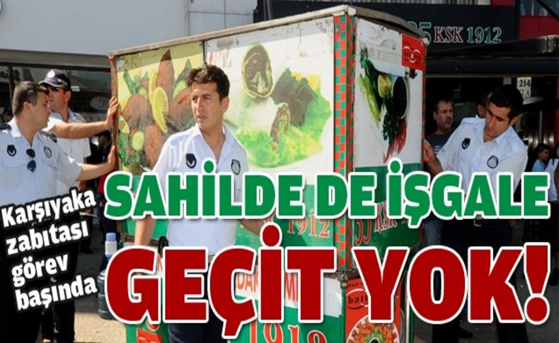 Karşıyaka Zabıtası sahilde operasyon yaptı
