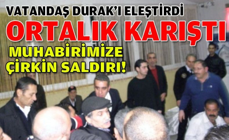 Karşıyaka'da muhabirimize çirkin saldırı