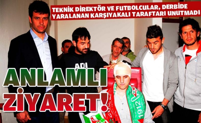 Karşıyaka'dan yaralı taraftarına ziyaret