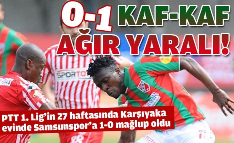Karşıyaka'ya play-off yarışında bir darbe de Samsun'dan