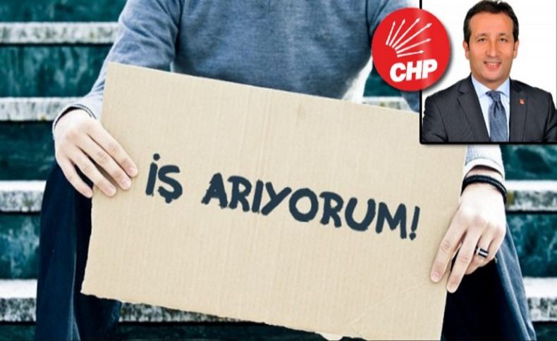 Kılıçdaroğlu'nun İzmirli danışmanından işsizlik çıkışı