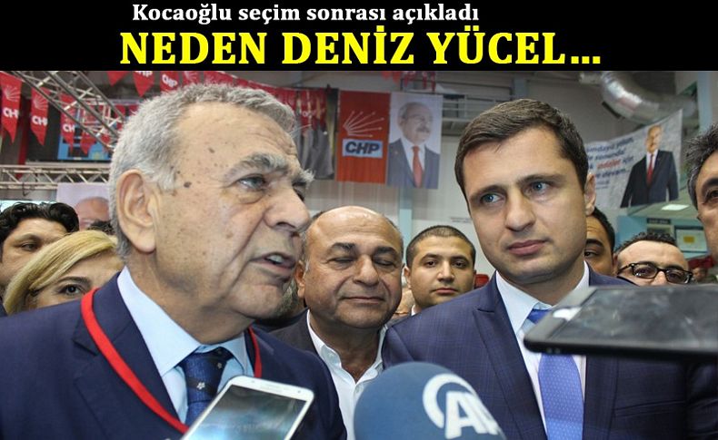 Kocaoğlu açıkladı; Neden Deniz Yücel...