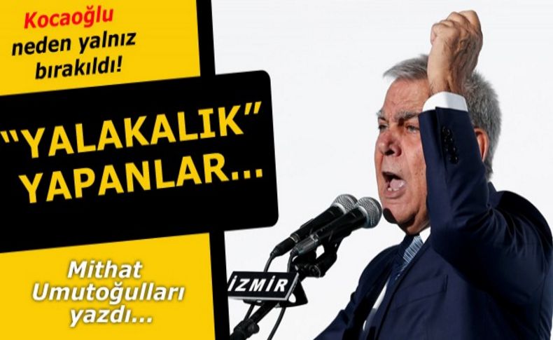 Kocaoğlu neden yalnız bırakıldı!