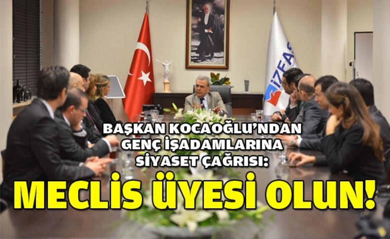 Kocaoğlu genç işadamlarına “siyaset çağrısı” yaptı