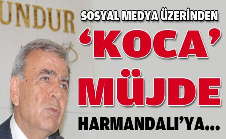 Kocaoğlu'ndan Harmandalı müjdesi!