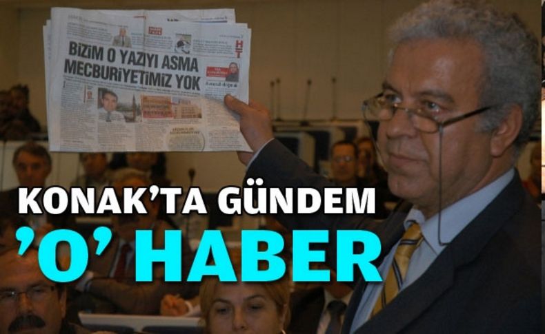 Konak'ta gündem 'o' haber