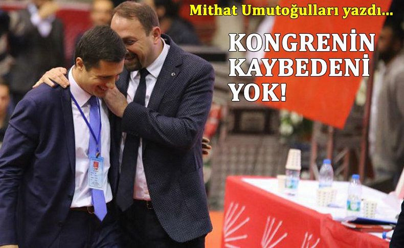 Kongrenin kaybedeni yok!