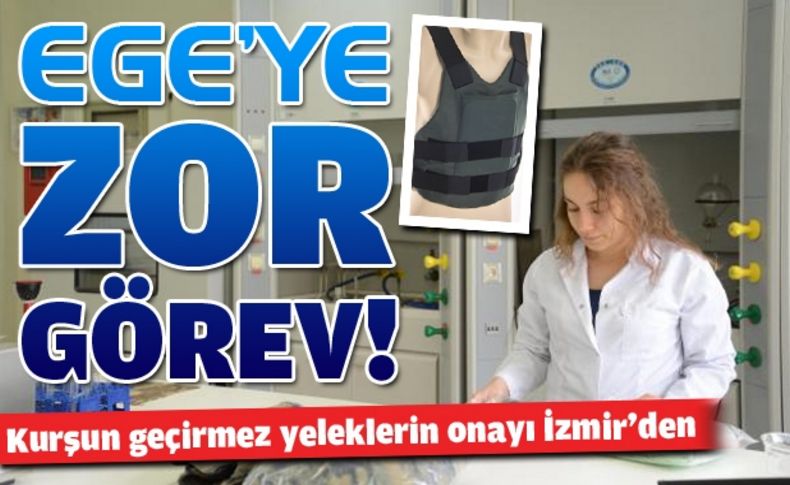 Kurşun geçirmezlik Ege'de test edilecek
