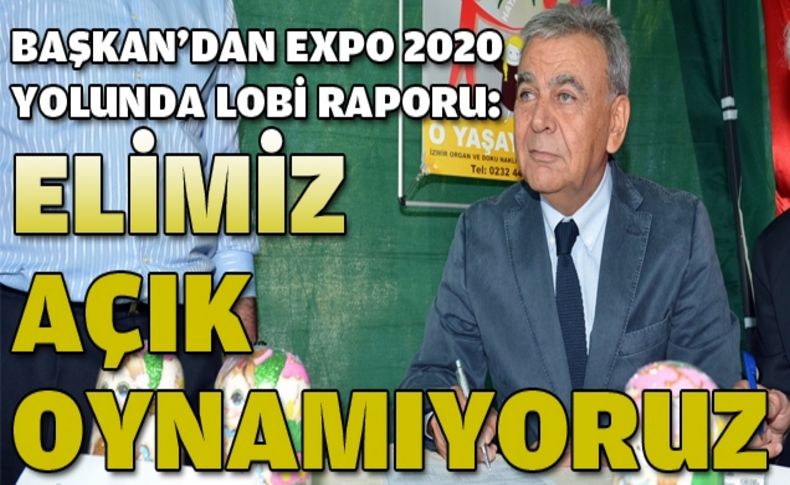 Lobi raporu: Elimiz açık oynamıyoruz!