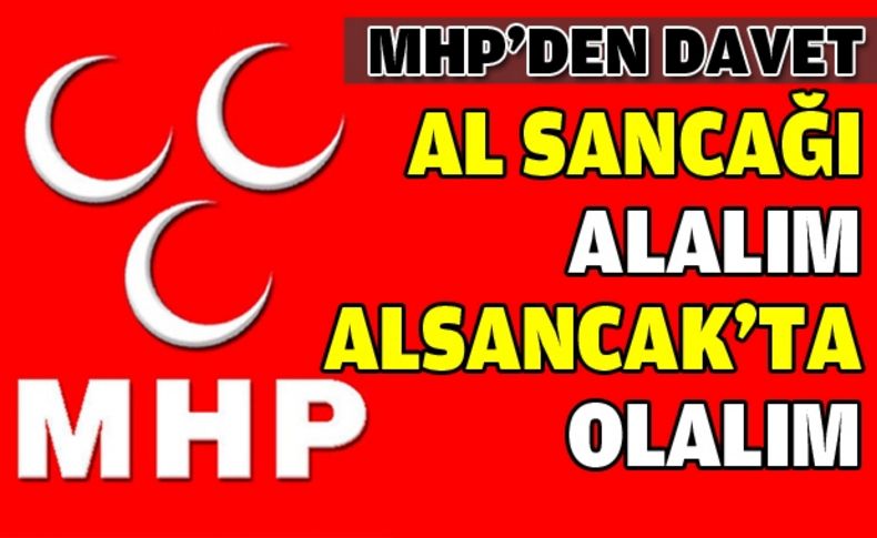 MHP'den İzmir mitingine davet; 'Al sancağı alalım, Alsancak’ta olalım'
