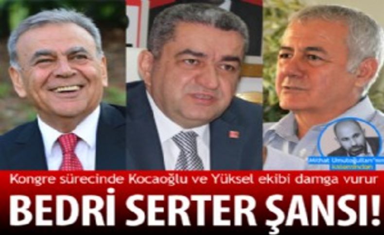 Bedri Serter şansı!