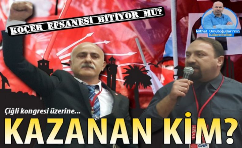 CHP Çiğli kongresi üzerine...