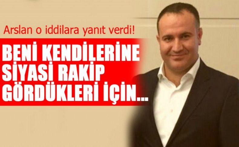 O İddilara yanıt verdi! Beni kendilerine siyasi rakip görükleri için...