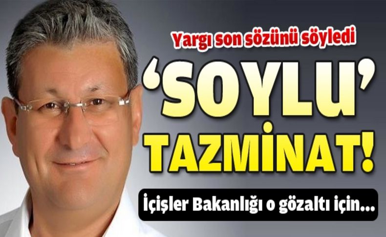 O gözaltı, Birol Soylu’ya tazminat kazandırdı