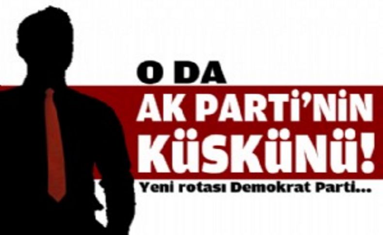 AK Partiden koptu DP’nin adayı oldu