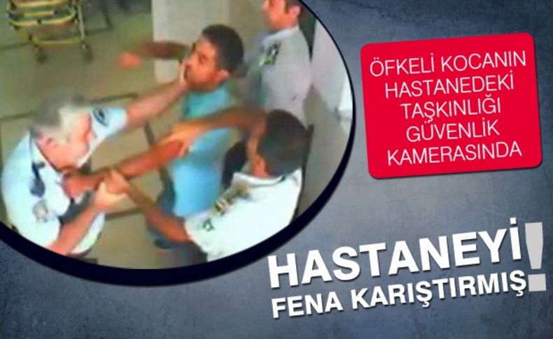 Öfkeli kocanın hastanedeki taşkınlığı güvenlik kamerasında