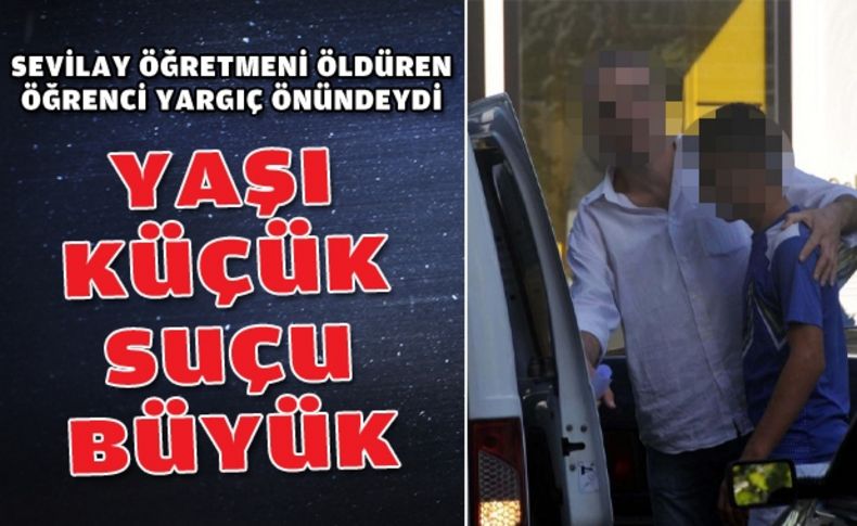 Öğretmenini öldüren öğrenci yargıç önünde