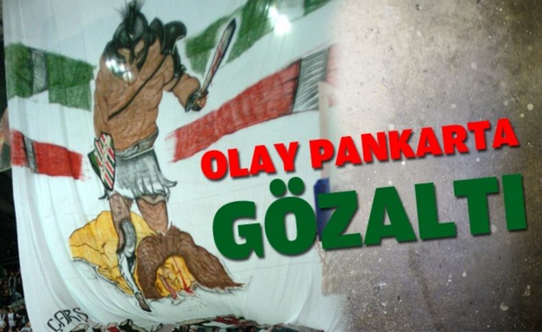 Olay pankarta 2 gözaltı