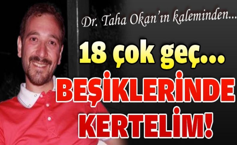 Onsekiz çok geç,beşiklerinde kertelim
