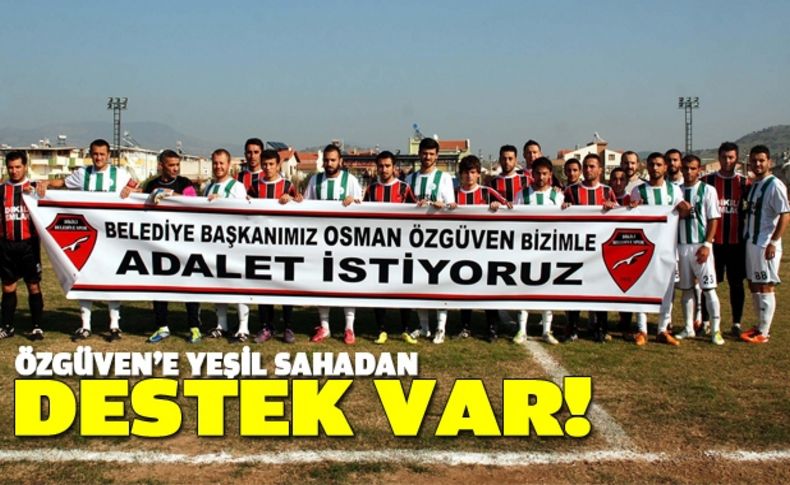 Özgüven'e bir destek de yeşil sahadan