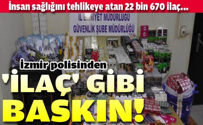 Polisten ilaç operasyonu