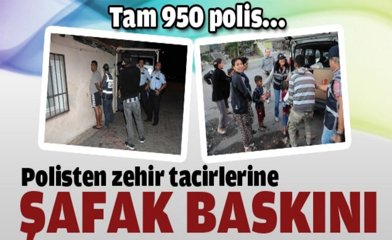 Polisten zehir tacirlerine şafak baskını
