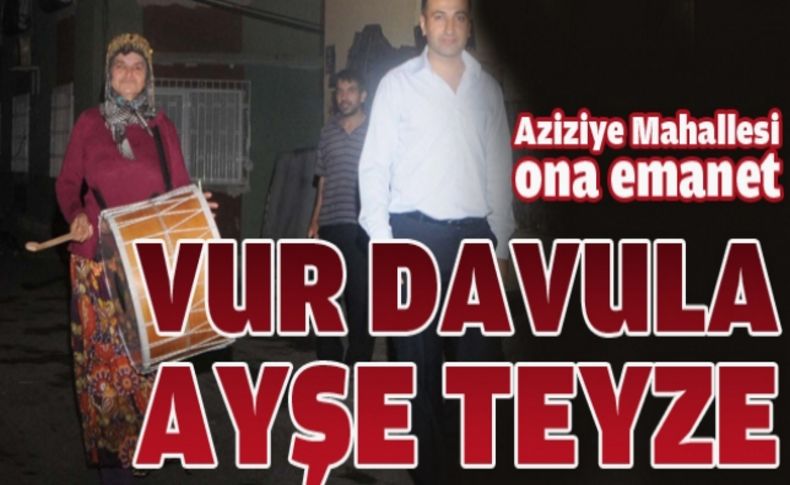 Ramazan davulcusu Ayşe teyze görev başında