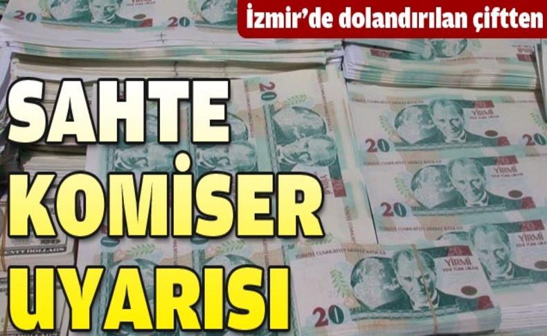 Sahte başkomisere 40 bin lira kaptırdılar
