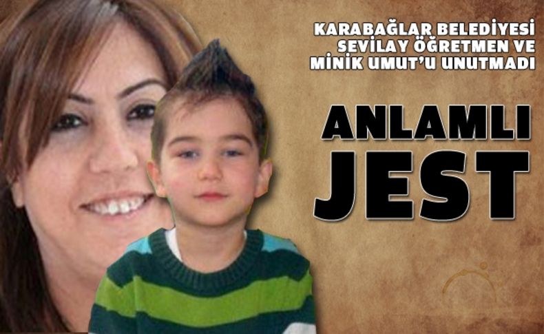 Sevilay öğretmen ve Umut’un adı Karabağlar’da yaşayacak