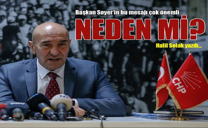 Soyer'in bu mesajı çok önemli... Neden mi'