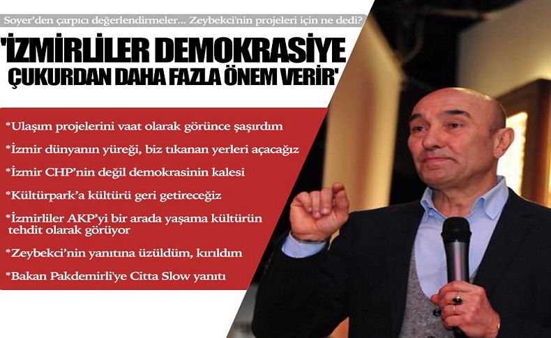 Soyer: İzmirli demokrasiye çukurdan daha fazla önem verir