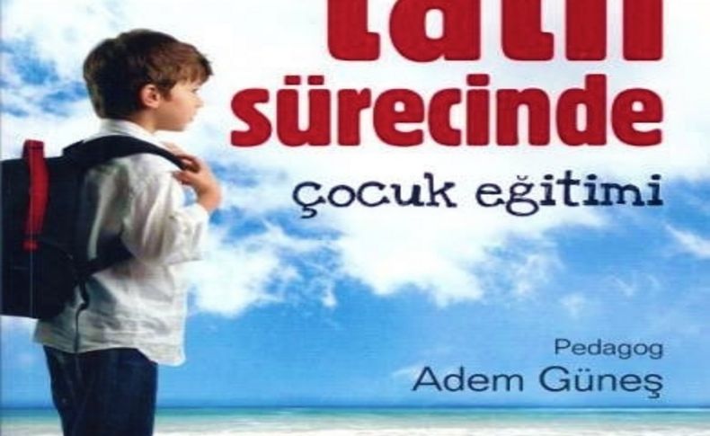 ‘Tatil Sürecinde Çocuk Eğitimi’ kitabı raflarda