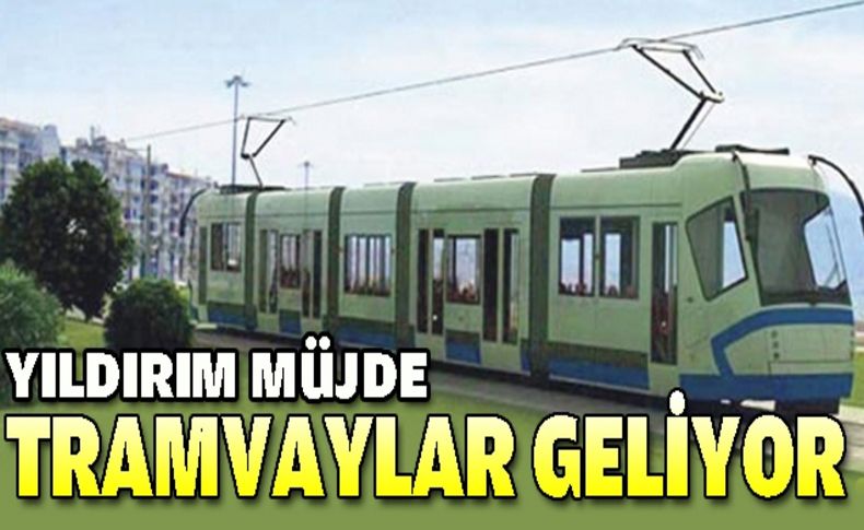 Tramvaylar geliyor!