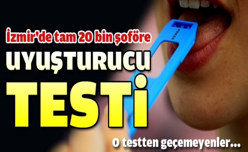 Türkiye'de ilk defa 20 bin şoför esnafına uyuşturucu testi yapılacak