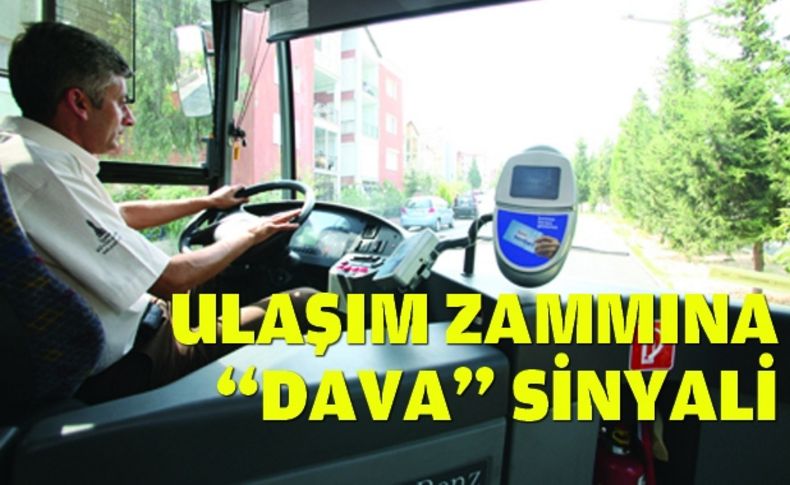 Ulaşım zammına “dava” sinyali