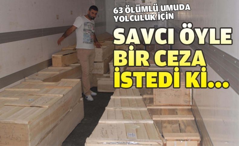 Umuda yolculukta 63 ölüme, 64 ömür boyu hapis istemi