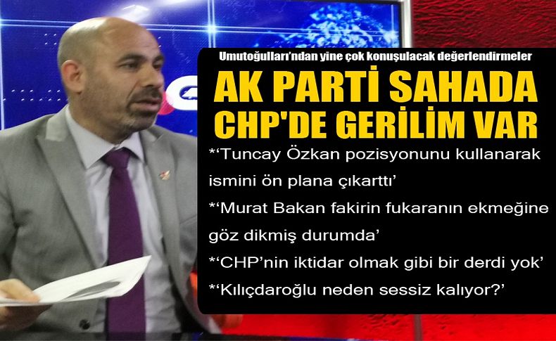 Umutoğulları: Özkan anket yaptıracak ve kendisini birinci çıkartacak demiştik