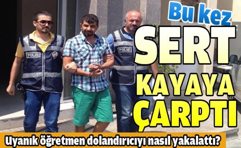 Uyanık öğretmen dolandırıcıyı yakalattı