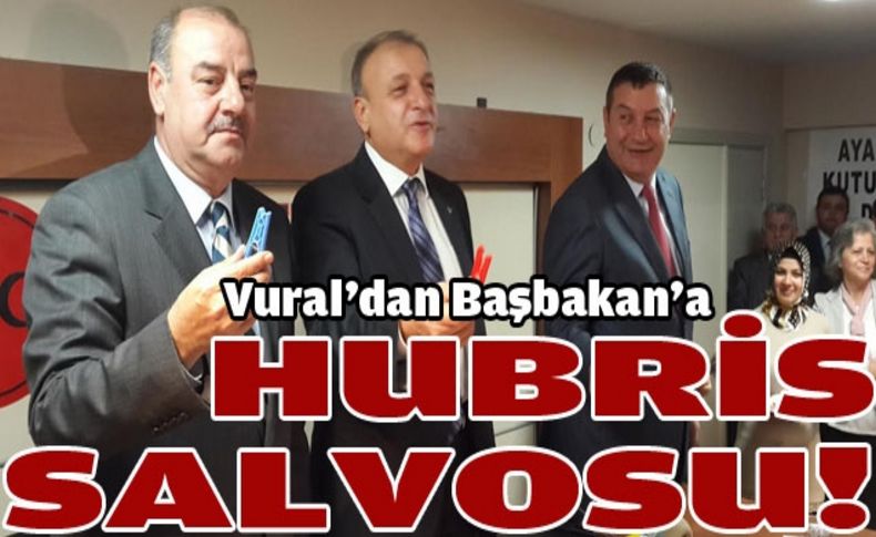 Vural'dan Başbakan'a Hubris salvosu!